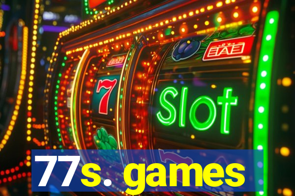 77s. games